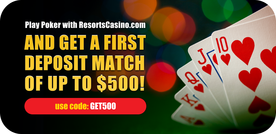 A custom image with a black background, blurred with playing cards on the right and text which says "Play poker at resorts and get a first deposit match of up to $500"